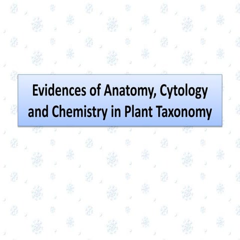evidences of anatomy, cytology and chemistry to plant taxonomy