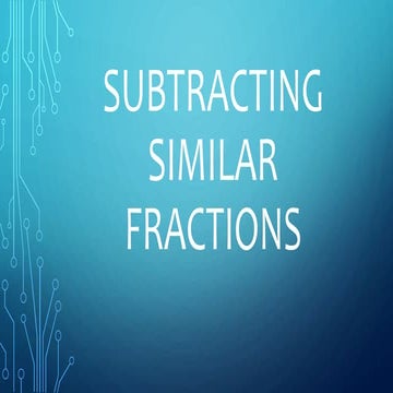 Subtracting similar fractions | PPT