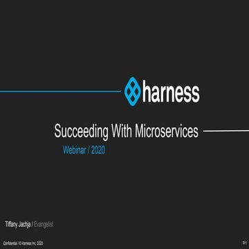 Succeeding With Microservices | Harness Webinar