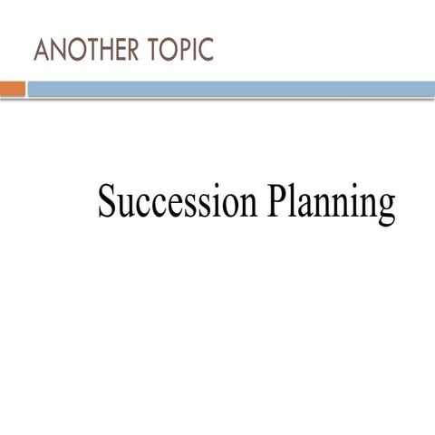 SUCCESION PLANNING INTRODUCTION AND PROCESS.pptx