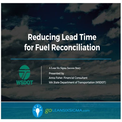 SUCCESS STORY: Reducing Lead Time for Fuel Reconciliation From 10 Hours to 30...