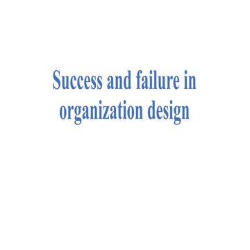 Success and failure in organization design
