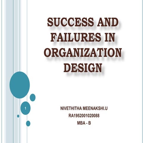 Success and failures in organization design