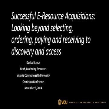 Successful E-Resource Acquisitions: Looking Beyond Selecting, Ordering, Payin...