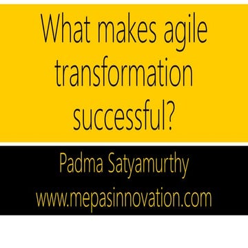 Successful agile transformation-Padma satyamurthy