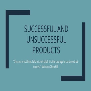 Successful and unsuccessful product