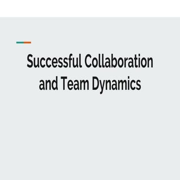 Successful collaboration and team dynamics  group a