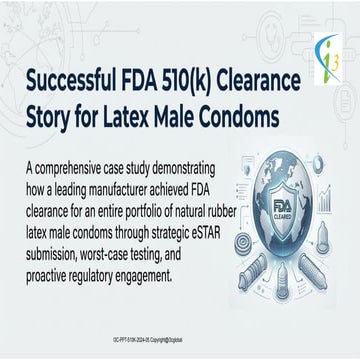 How We Achieved FDA 510(k) Clearance for a Male Latex Condom – Case Study.pptx