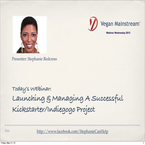 Webinar Wednesday: Launching & Managing A Successful Kickstarter/Indiegogo Pr...