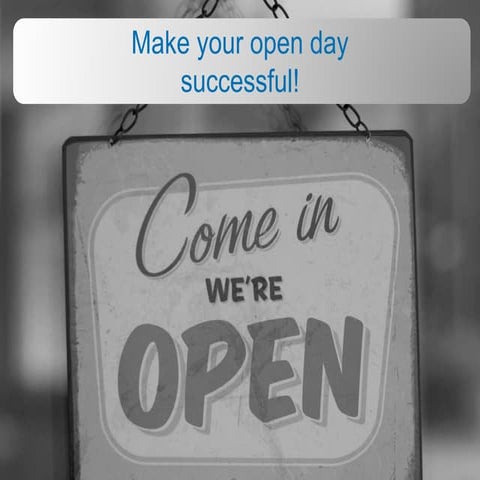 Make your open day a success!