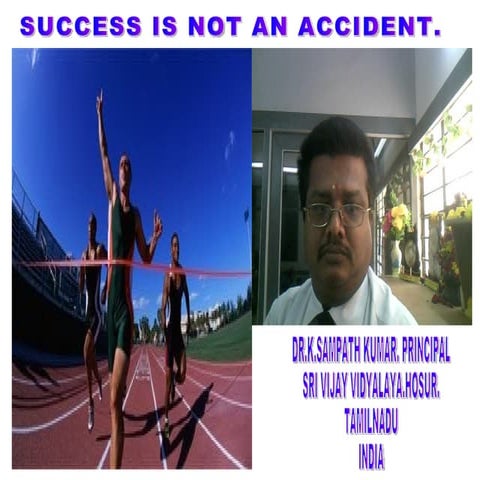 Success Is Not An Accident