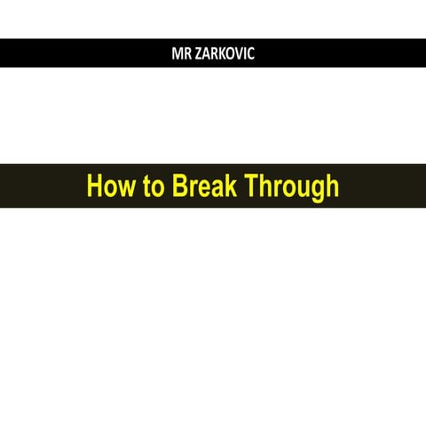 How to Break Through