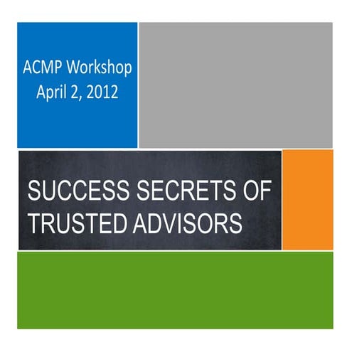 Success secrets of trusted change advisors for acmp 2012 4 2