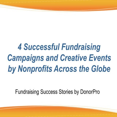 4 Successful Fundraising Campaigns and Creative Events by Nonprofits Across t...
