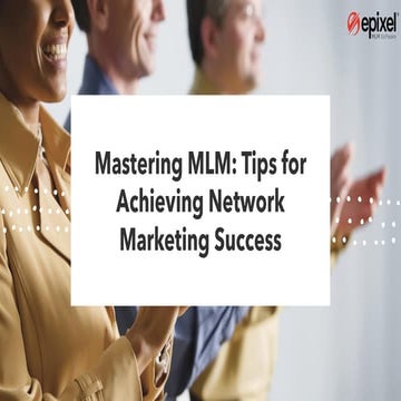 Unlocking Success: 7 Key Tips for MLM Mastery | PDF