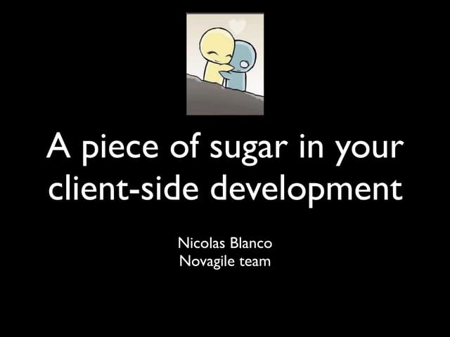 A piece of sugar in your client-side development