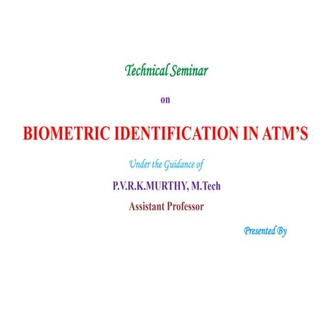 BIOMETRIC IDENTIFICATION IN ATM’S  PPT