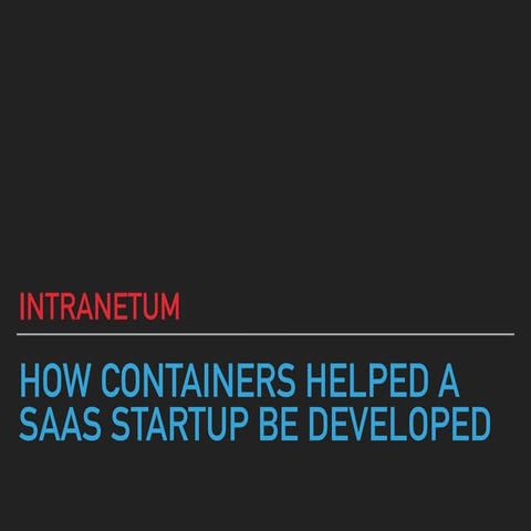 How containers helped a SaaS startup be developed and go live
