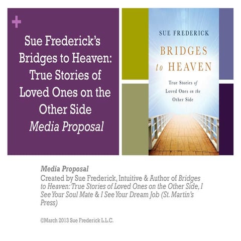 Sue Frederick Bridges to Heaven Media Proposal 2013