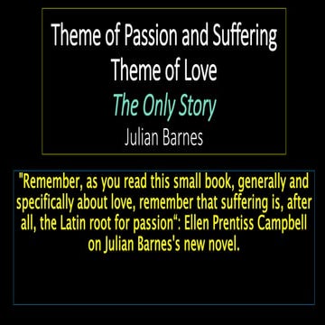 Theme of Love - Passion and Suffering - The Only Story - Julian Barnes