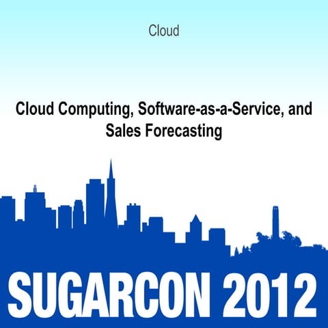 Cloud: Session 7: Cloud Computing, Software as a Service, and Sales Forecasting