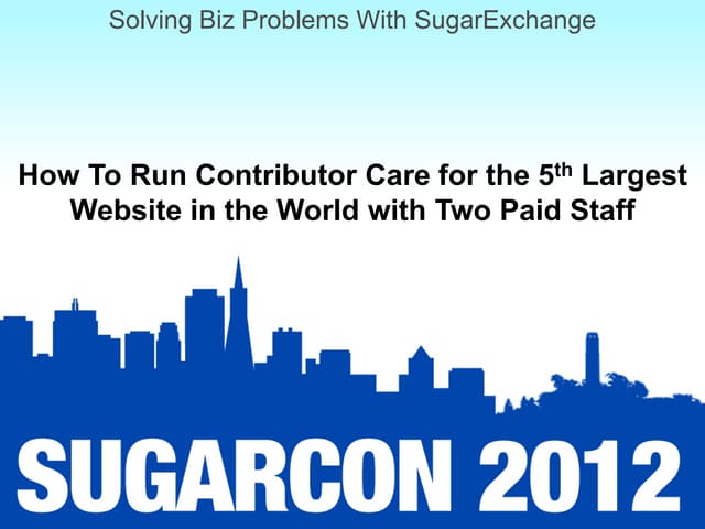 Solving Biz Problems with SugarExchange: Session 9: How to Run Contributor Ca...