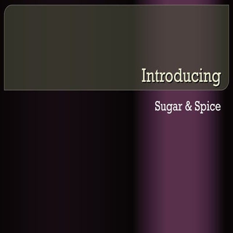 Sugar&Spice | PPT
