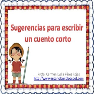 Sugerencias para escribir un cuento...