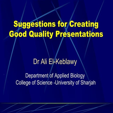 Suggestions for Creating Good Quality Presentations.ppt