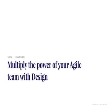Multipying the power of your agile team with Design