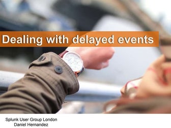 Dealing with delayed events in Splunk