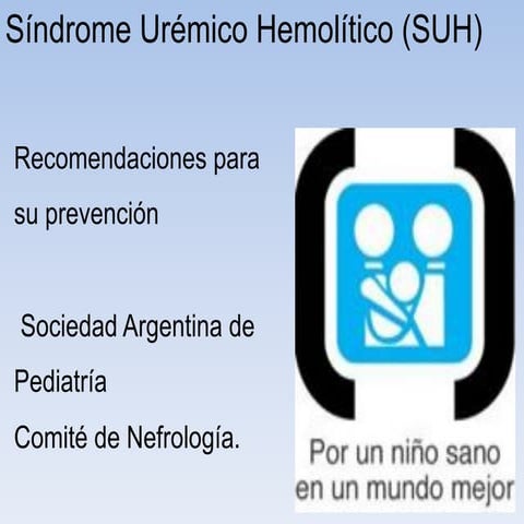 SUH - Síndrome Urémico Hemolítico | PPTX