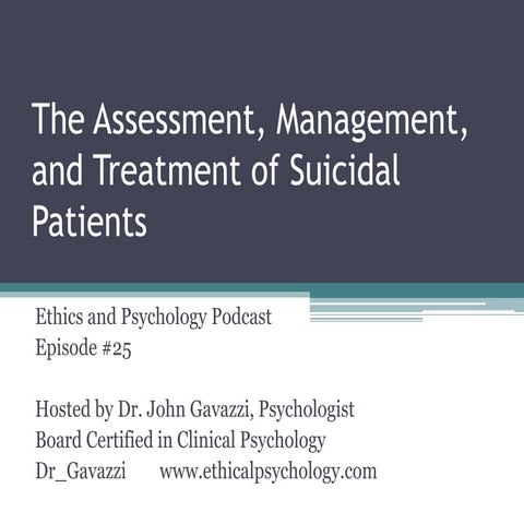 The Assessment, Management, and Treatment of Suicidal Patients