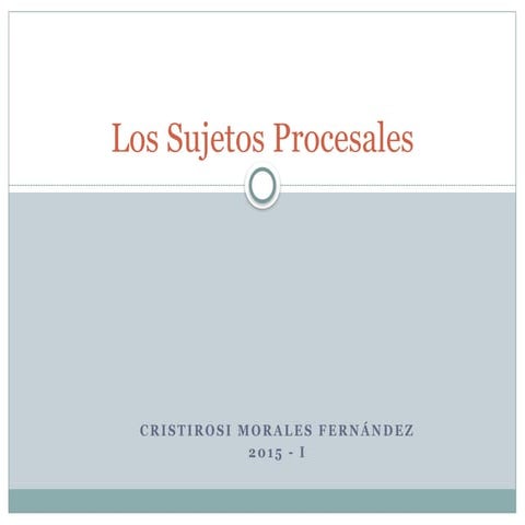 Sujetos procesales.pptx sujetos procesales en materia penal