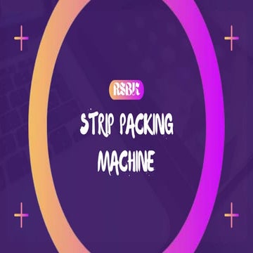 Strip packing machine presentation by sujitha Pitchai | PPTX