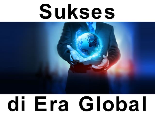 Sukses di era global fkg trisakti