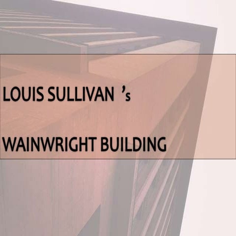 Louis Sullivan,the Wainwright building