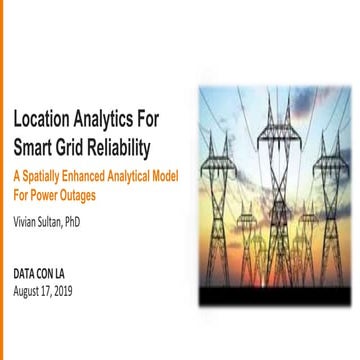Data Con LA 2019 - Location Analytics For Smart Grid Reliability by Vivian Su...