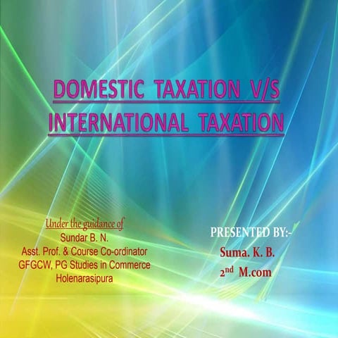 DOMESTIC  TAXATION  V/S  INTERNATIONAL  TAXATION