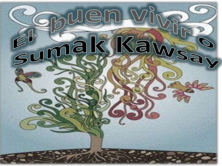 Sumak kawsay o buen vivir