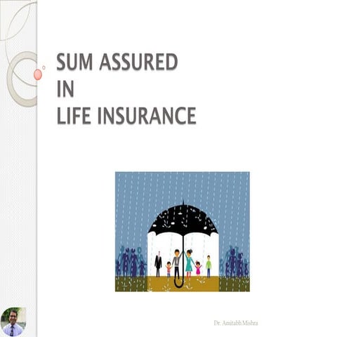Sum Assured in Life Insurance by Dr. Amitabh Mishra