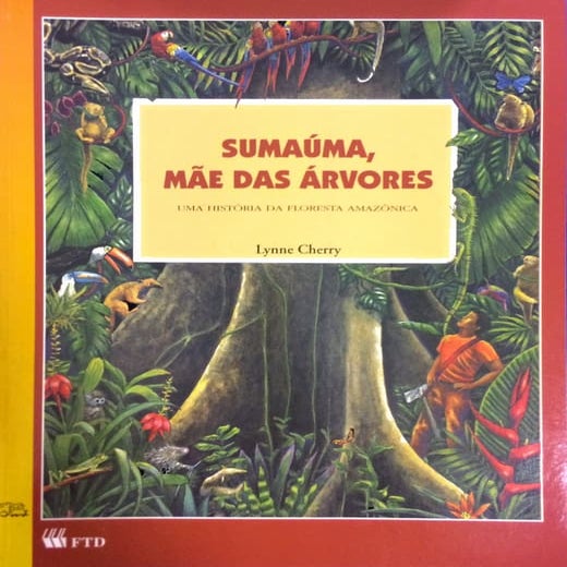 Sumaúma, mãe das árvores   lynne cherry