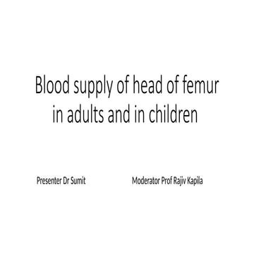 sumit blood supply of head of femur.pptx