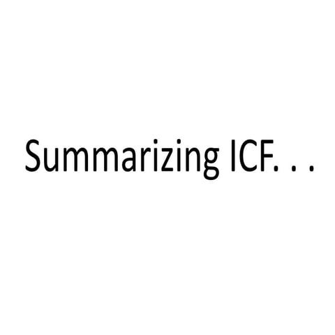 Summarizing ICF