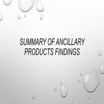 Summary of ancillary products findings