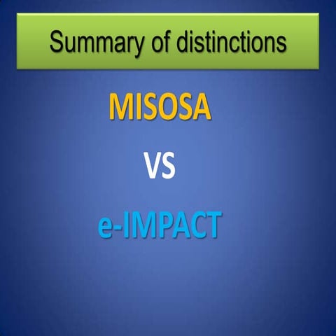 Summary of distinctions misosa vs impact
