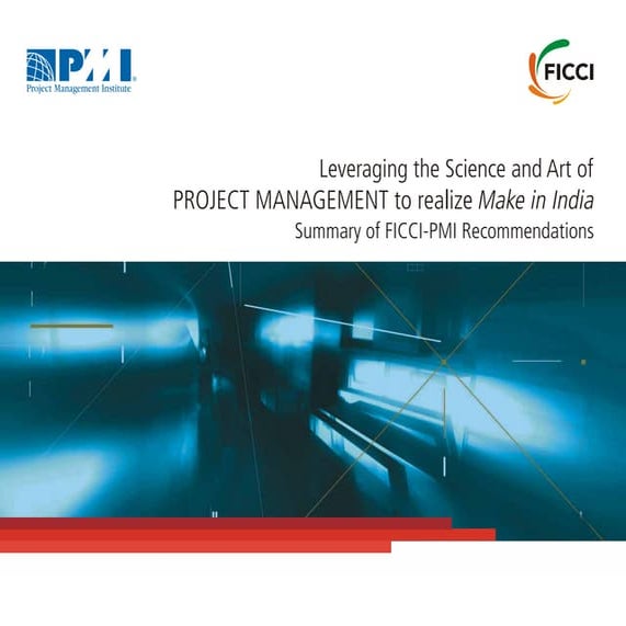 Leveraging the Science and Art of PROJECT MANAGEMENT to realize Make in India