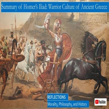 Summary of Homer’s Iliad: Warrior Culture of Ancient Greece