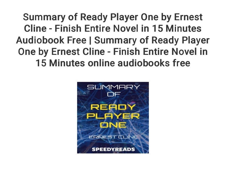 Summary of Ready Player One by Ernest Cline - Finish Entire Novel in