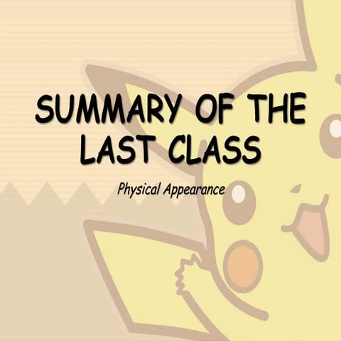 Summary of the Physical Appearance